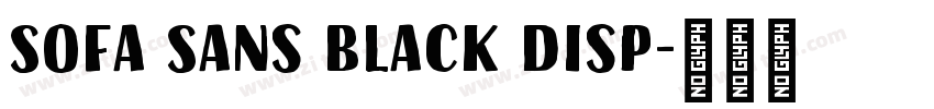 Sofa Sans Black Disp字体转换 Sofa Sans Black Disp字体转换